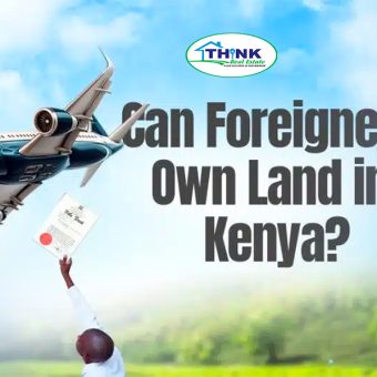 Kenya Land Ownership Rules for Foreign Investors